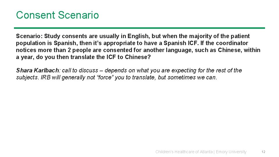 Consent Scenario: Study consents are usually in English, but when the majority of the