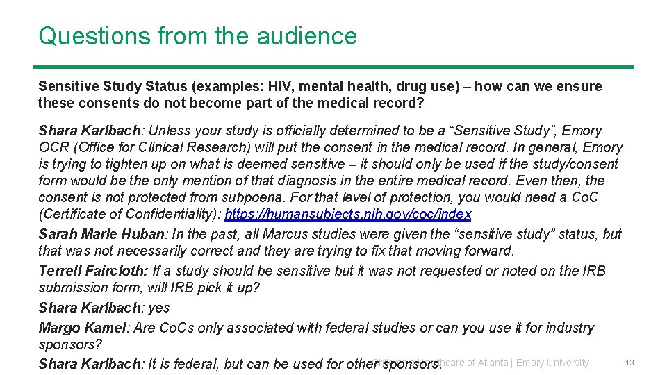 Questions from the audience Sensitive Study Status (examples: HIV, mental health, drug use) –