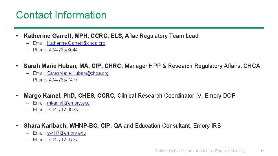 Contact Information • Katherine Garrett, MPH, CCRC, ELS, Aflac Regulatory Team Lead – Email: