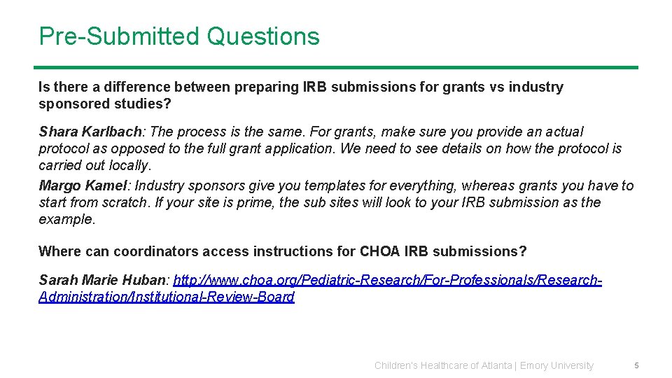 Pre-Submitted Questions Is there a difference between preparing IRB submissions for grants vs industry