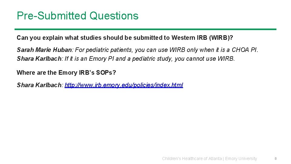Pre-Submitted Questions Can you explain what studies should be submitted to Western IRB (WIRB)?