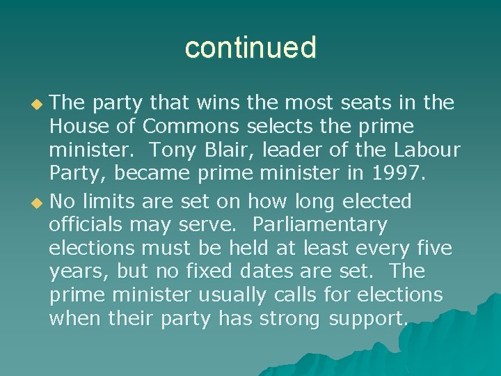 continued The party that wins the most seats in the House of Commons selects