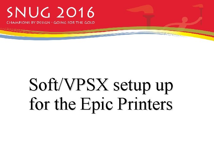 Soft/VPSX setup up for the Epic Printers Soft/VPSX setup up for the Epic Printers