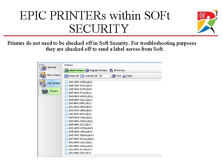 EPIC PRINTERs within SOFt SECURITY Printers do not need to be checked off in EPIC PRINTERs within SOFt SECURITY Printers do not need to be checked off in