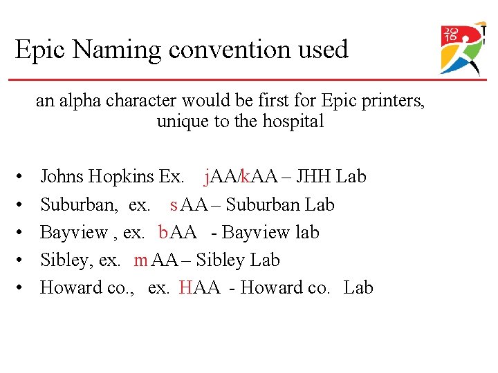 Epic Naming convention used an alpha character would be first for Epic printers, unique Epic Naming convention used an alpha character would be first for Epic printers, unique