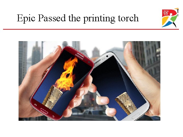 Epic Passed the printing torch Epic Passed the printing torch