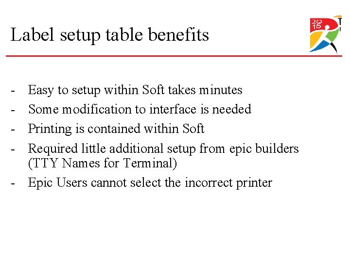 Label setup table benefits - Easy to setup within Soft takes minutes Some modification Label setup table benefits - Easy to setup within Soft takes minutes Some modification