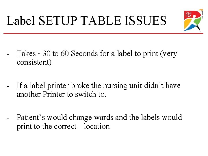 Label SETUP TABLE ISSUES - Takes ~30 to 60 Seconds for a label to Label SETUP TABLE ISSUES - Takes ~30 to 60 Seconds for a label to