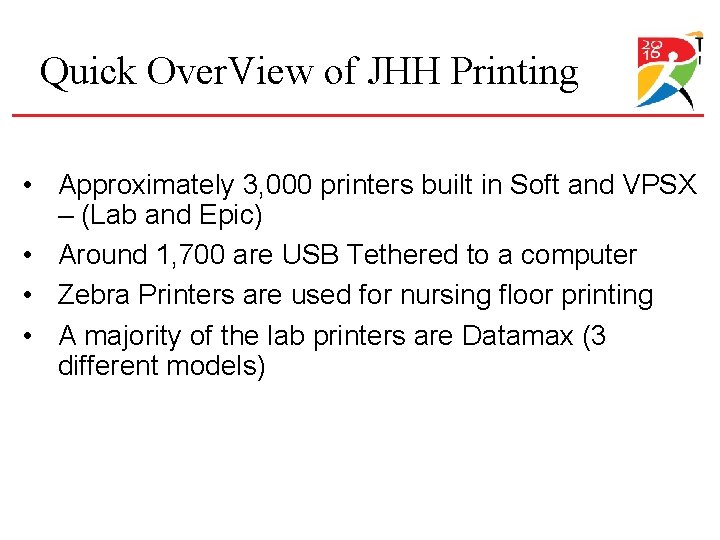 Quick Over. View of JHH Printing • Approximately 3, 000 printers built in Soft Quick Over. View of JHH Printing • Approximately 3, 000 printers built in Soft