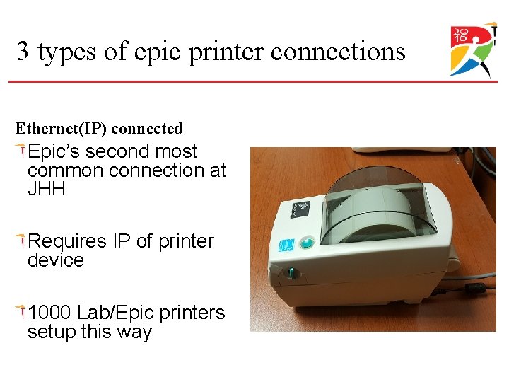 3 types of epic printer connections Ethernet(IP) connected Epic’s second most common connection at 3 types of epic printer connections Ethernet(IP) connected Epic’s second most common connection at