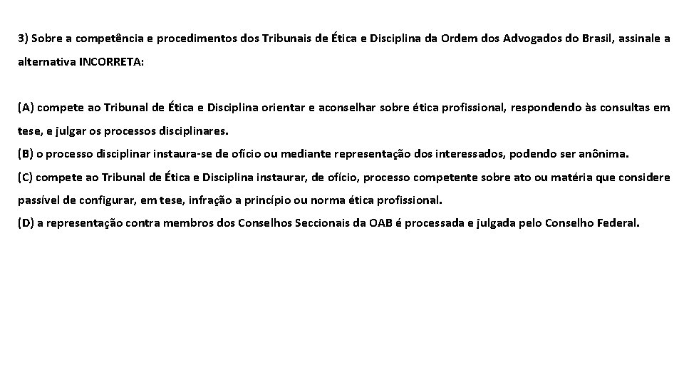 3) Sobre a competência e procedimentos dos Tribunais de Ética e Disciplina da Ordem