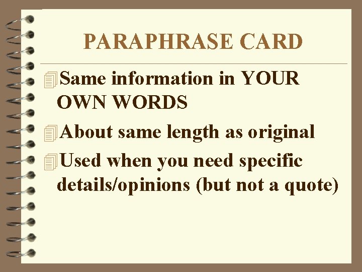 PARAPHRASE CARD 4 Same information in YOUR OWN WORDS 4 About same length as