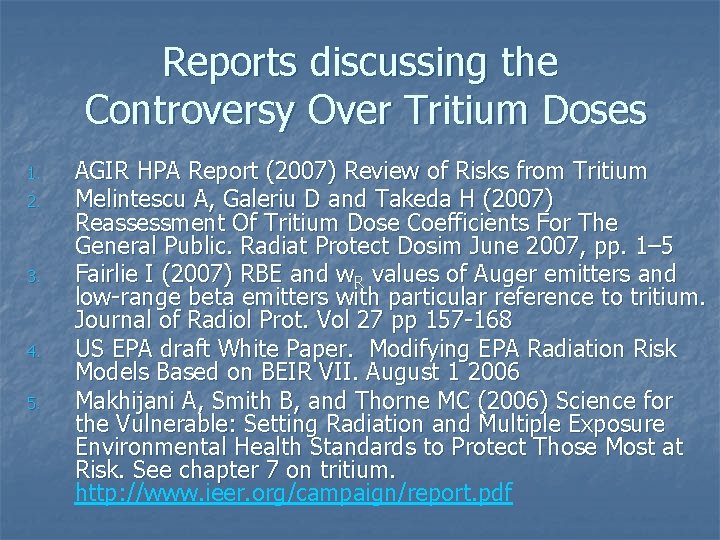 Reports discussing the Controversy Over Tritium Doses 1. 2. 3. 4. 5. AGIR HPA