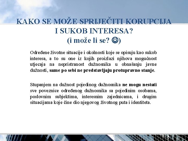 KAKO SE MOŽE SPRIJEČITI KORUPCIJA I SUKOB INTERESA? (i može li se? ) Određene