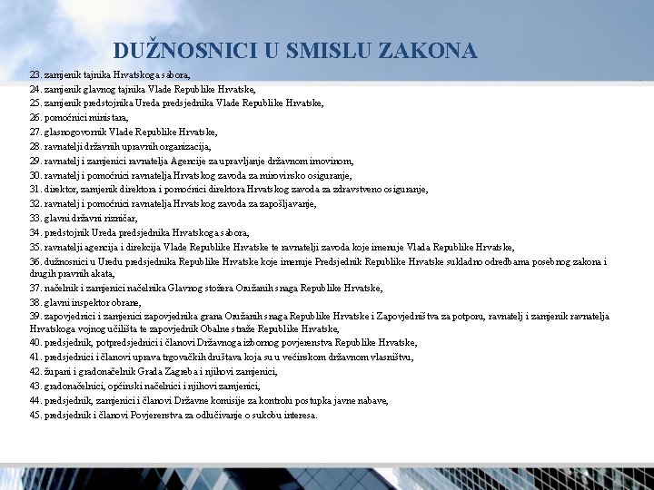 DUŽNOSNICI U SMISLU ZAKONA 23. zamjenik tajnika Hrvatskoga sabora, 24. zamjenik glavnog tajnika Vlade