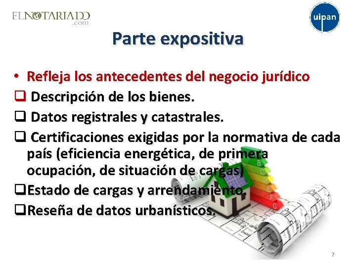 Parte expositiva • Refleja los antecedentes del negocio jurídico q Descripción de los bienes.