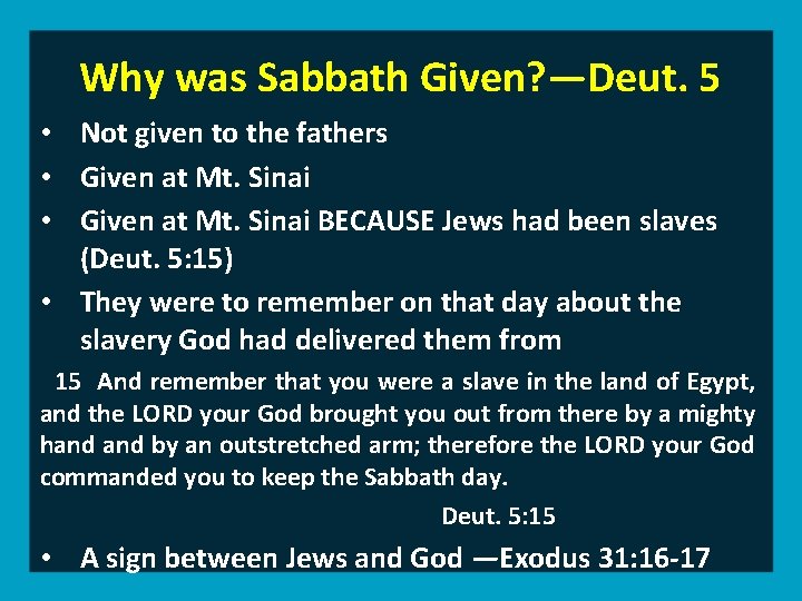 Why was Sabbath Given? —Deut. 5 • Not given to the fathers • Given