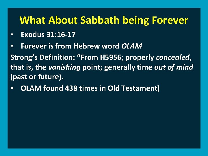What About Sabbath being Forever • Exodus 31: 16 -17 • Forever is from