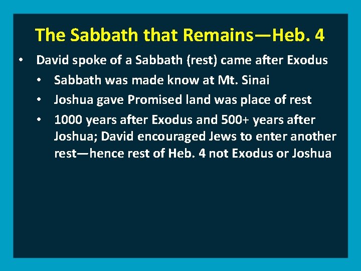 The Sabbath that Remains—Heb. 4 • David spoke of a Sabbath (rest) came after
