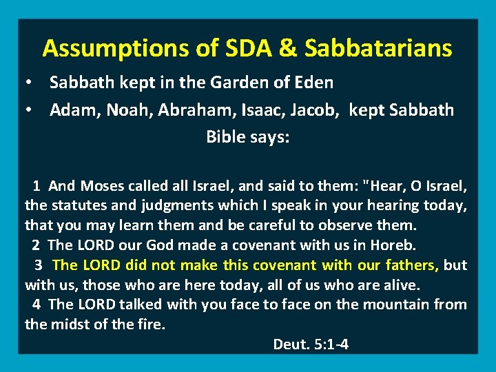 Assumptions of SDA & Sabbatarians • Sabbath kept in the Garden of Eden •