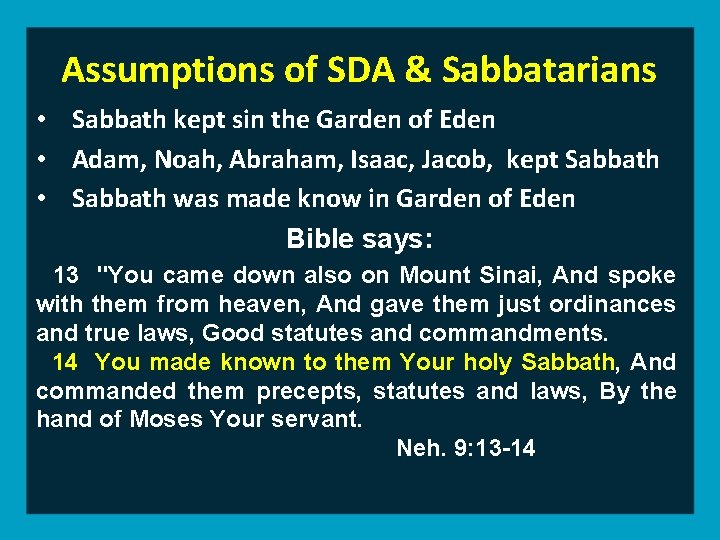 Assumptions of SDA & Sabbatarians • Sabbath kept sin the Garden of Eden •