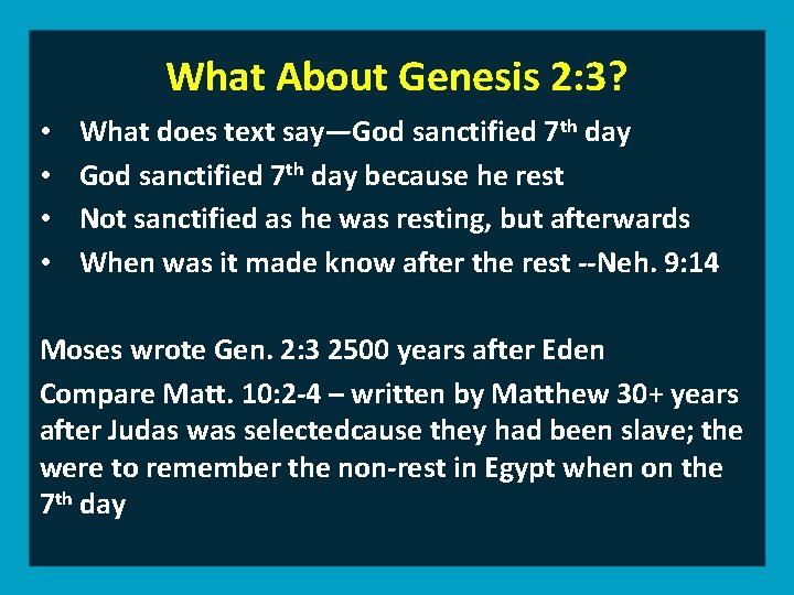 What About Genesis 2: 3? • • What does text say—God sanctified 7 th