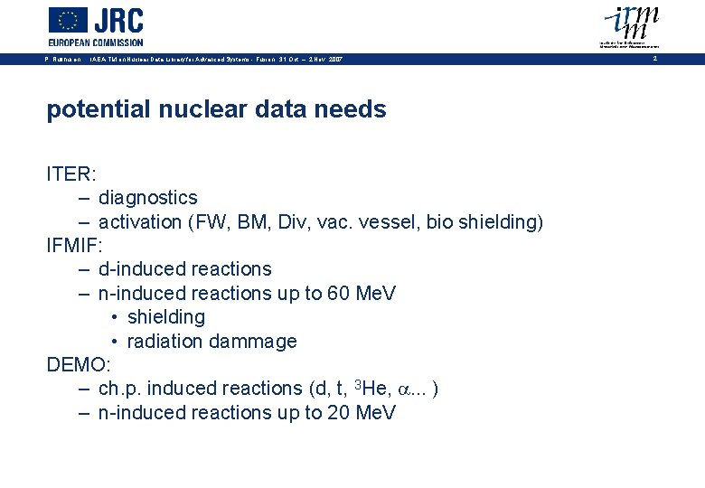 P. Rullhusen IAEA-TM on Nuclear Data Library for Advanced Systems - Fusion 31 Oct.
