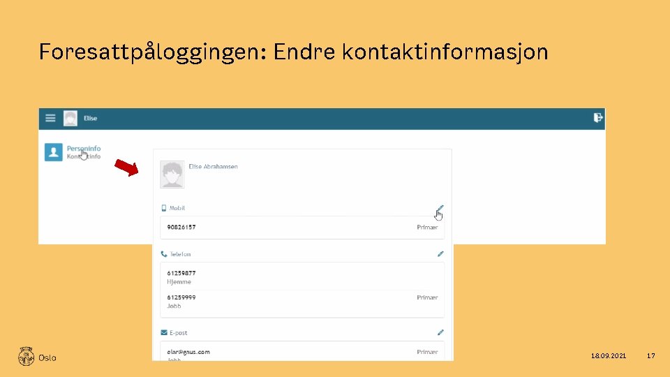 Foresattpåloggingen: Endre kontaktinformasjon 18. 09. 2021 17 