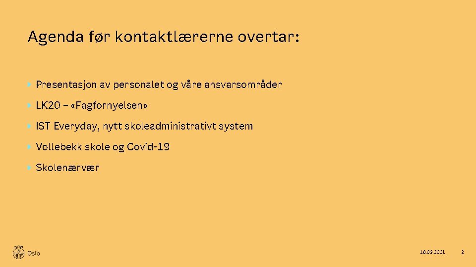 Agenda før kontaktlærerne overtar: Presentasjon av personalet og våre ansvarsområder LK 20 – «Fagfornyelsen»