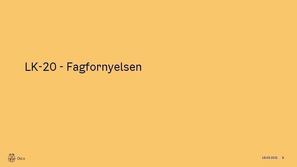 LK-20 - Fagfornyelsen 18. 09. 2021 6 