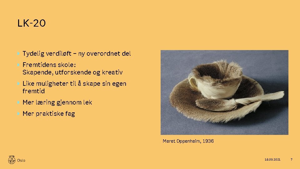 LK-20 Tydelig verdiløft – ny overordnet del Fremtidens skole: Skapende, utforskende og kreativ Like