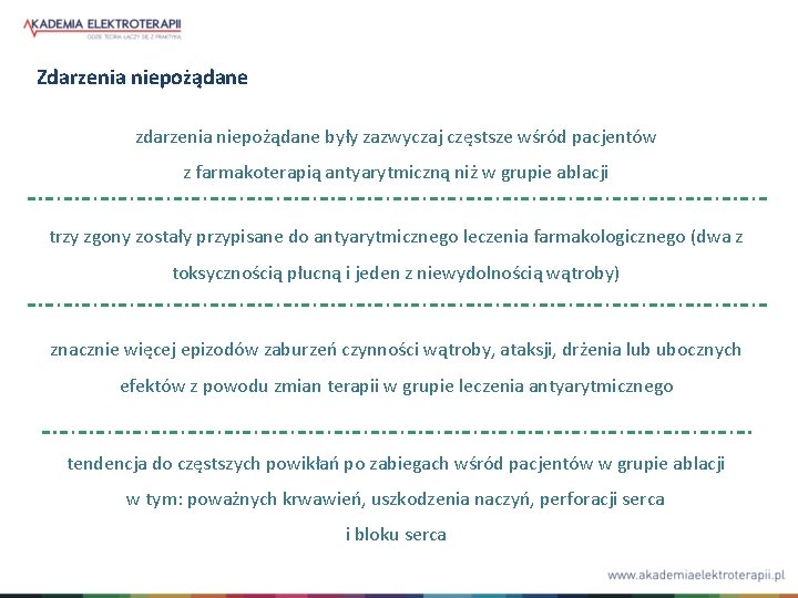 Zdarzenia niepożądane zdarzenia niepożądane były zazwyczaj częstsze wśród pacjentów z farmakoterapią antyarytmiczną niż w