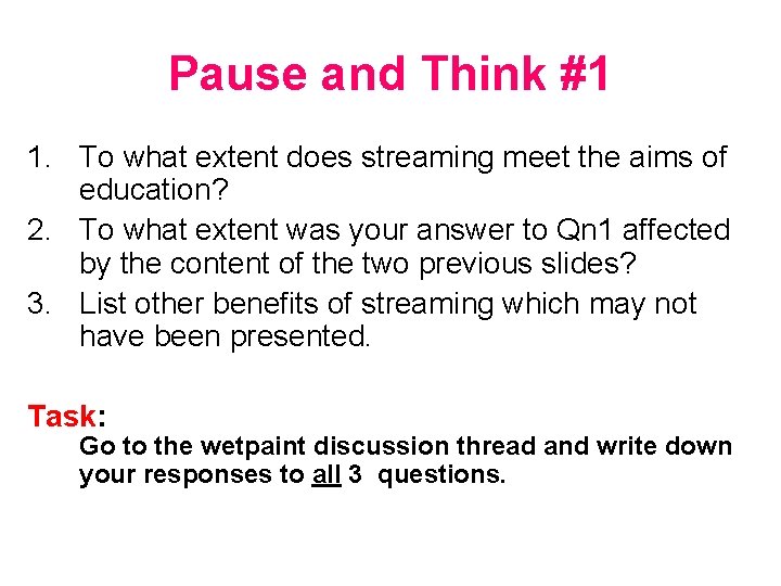 Pause and Think #1 1. To what extent does streaming meet the aims of