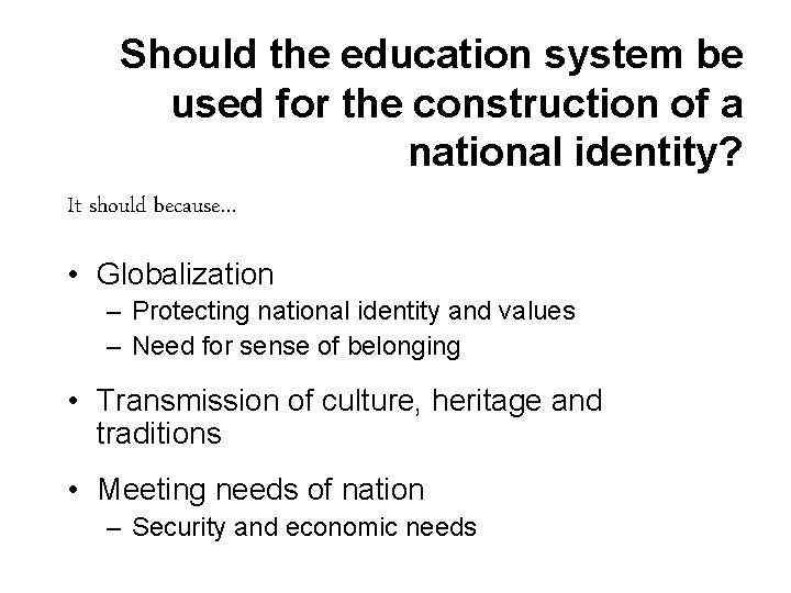 Should the education system be used for the construction of a national identity? It