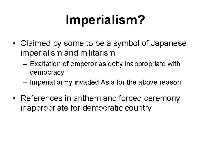 Imperialism? • Claimed by some to be a symbol of Japanese imperialism and militarism