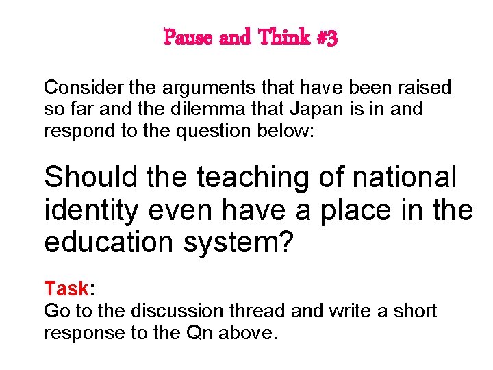 Pause and Think #3 Consider the arguments that have been raised so far and