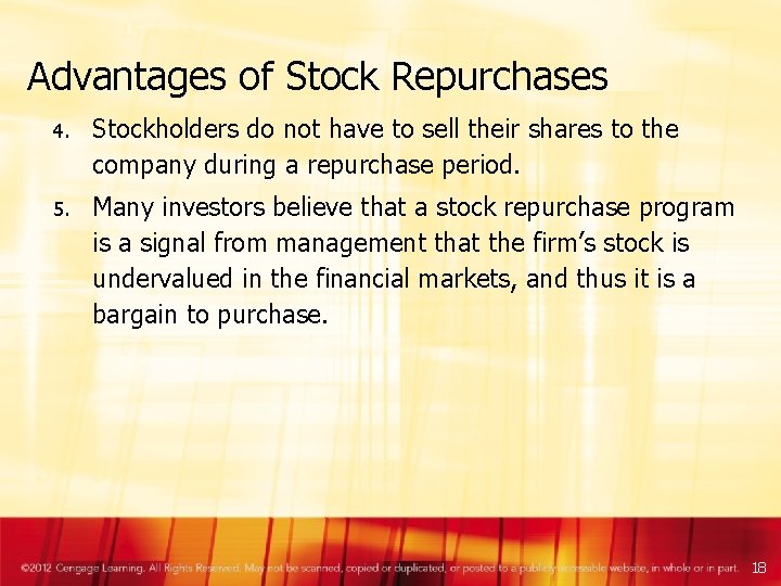 Advantages of Stock Repurchases 4. Stockholders do not have to sell their shares to
