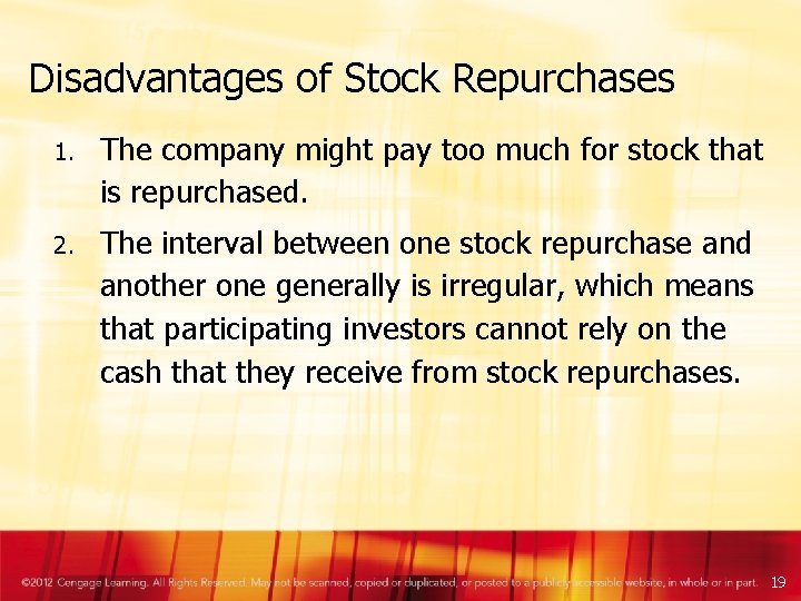 Disadvantages of Stock Repurchases 1. The company might pay too much for stock that