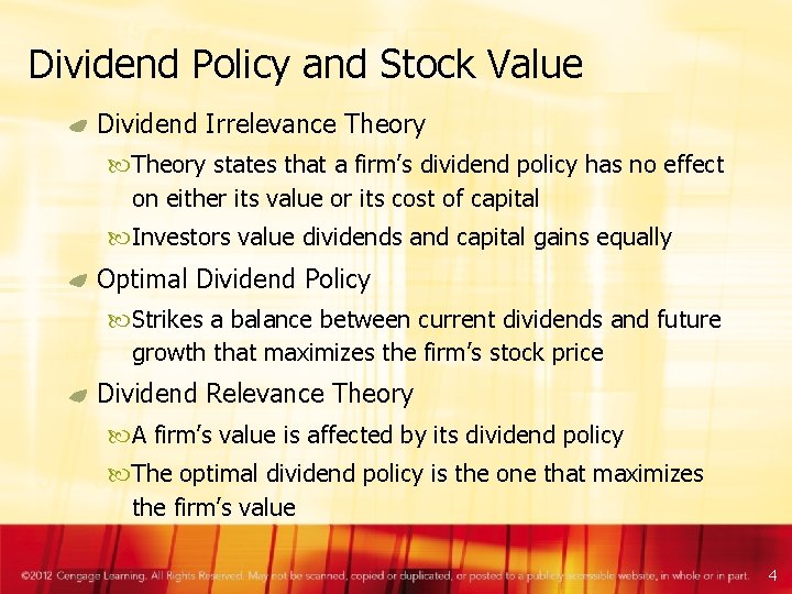 Dividend Policy and Stock Value Dividend Irrelevance Theory states that a firm’s dividend policy