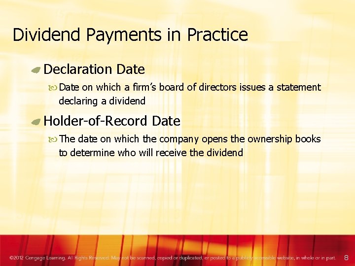 Dividend Payments in Practice Declaration Date on which a firm’s board of directors issues