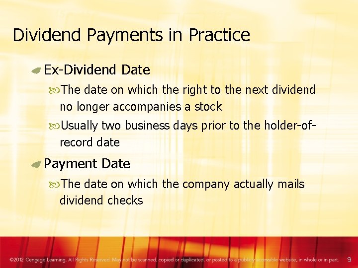 Dividend Payments in Practice Ex-Dividend Date The date on which the right to the