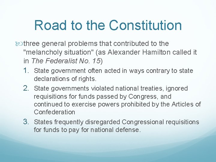 Road to the Constitution three general problems that contributed to the "melancholy situation" (as