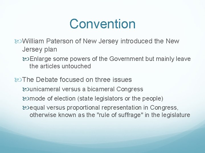 Convention William Paterson of New Jersey introduced the New Jersey plan Enlarge some powers