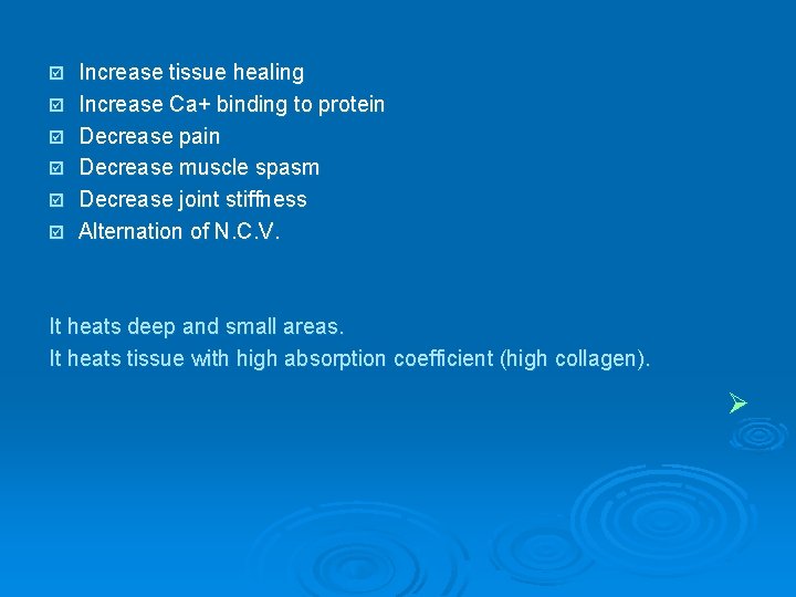 þ þ þ Increase tissue healing Increase Ca+ binding to protein Decrease pain Decrease