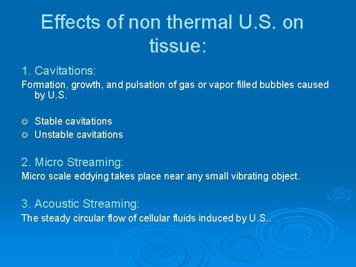 Effects of non thermal U. S. on tissue: 1. Cavitations: Formation, growth, and pulsation