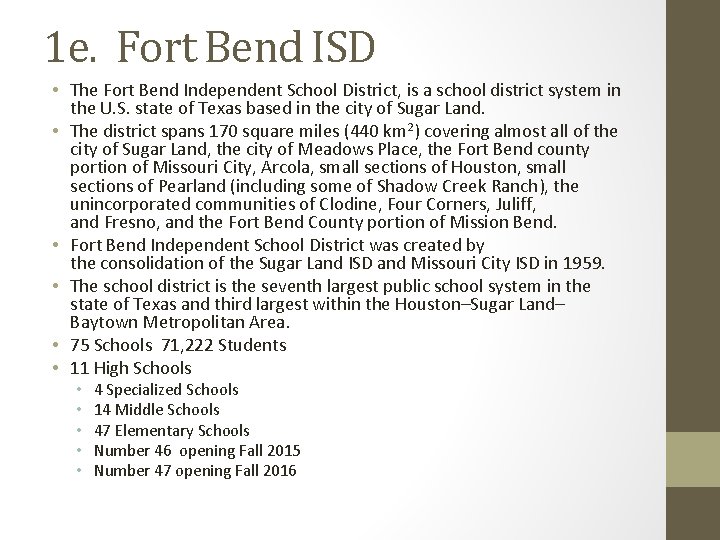 1 e. Fort Bend ISD • The Fort Bend Independent School District, is a