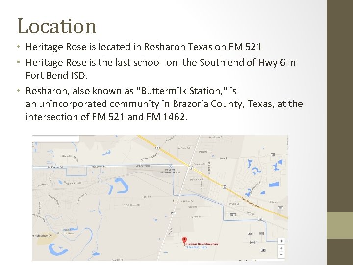 Location • Heritage Rose is located in Rosharon Texas on FM 521 • Heritage