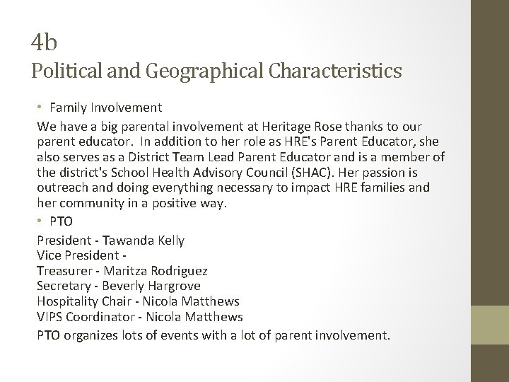 4 b Political and Geographical Characteristics • Family Involvement We have a big parental
