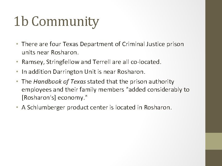 1 b Community • There are four Texas Department of Criminal Justice prison units