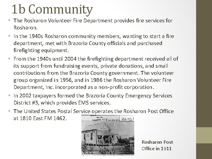 1 b Community • The Rosharon Volunteer Fire Department provides fire services for Rosharon.